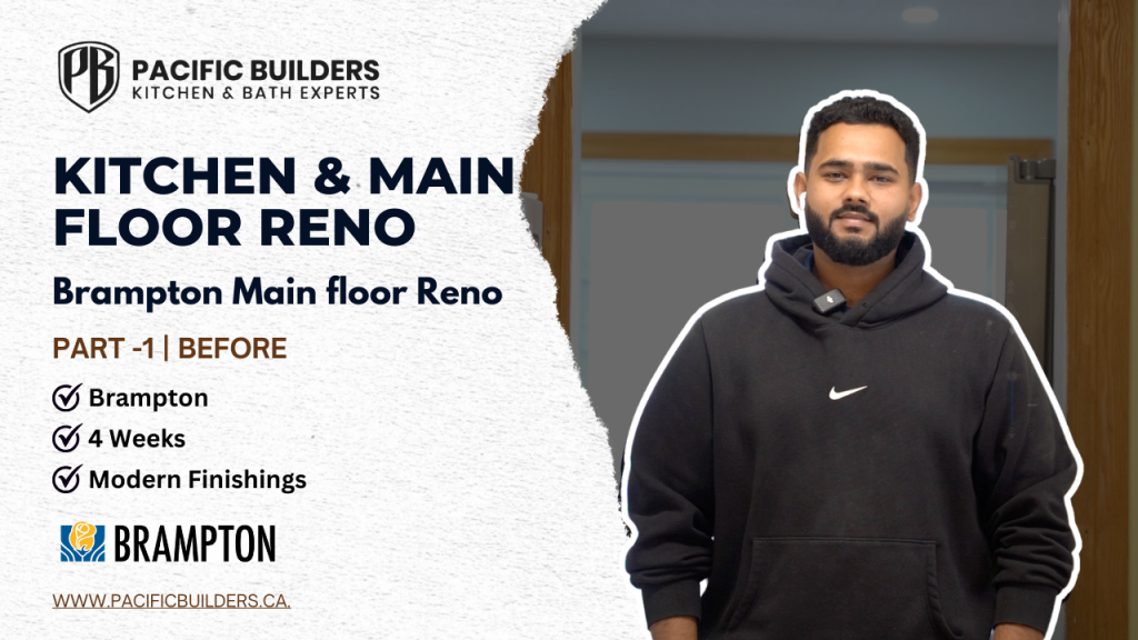 Pacific Builders | Case Study 4 – Modern Kitchen & Main Floor Makeover in Brampton